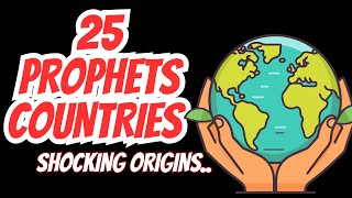 ALL 25 Prophets And Their Countries