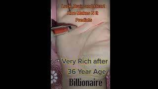 LUCK N SIGN BILLIONAIRE AFTER 36 AGE