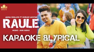 Raule (Official Karaoke+Lyrical Video)Jassa Dhillon|Gurlez Akhtar|Gur Sidhu | New Punjabi Song 2021