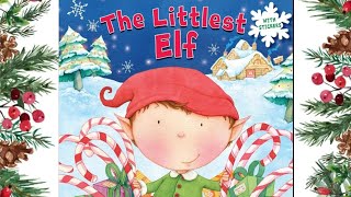 THE LITTLEST ELF | READ ALOUD FOR KIDS | STORYTIME FOR KIDS 📚 🎄