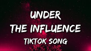 Chris Brown - Under the Influence (Lyrics) [TIKTOK SONG]