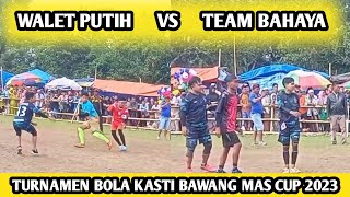 SAMA KUAT, TEAM BAHAYA VS WALET PUTIH