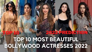 Top 10 Most Beautiful Bollywood Actresses 2022 Prediction