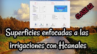 Superficies enfocadas a las irrigaciones con Hcanales