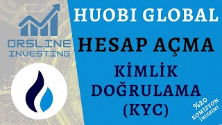 Huobi Global Kripto Para Borsası Hesap Açma ve Kimlik Doğrulama KYC İşlemi