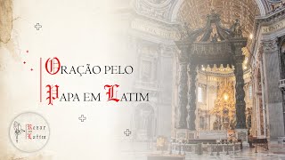 Oração pelo  Papa em Latim (Oremus pro Pontifice) | Rezar em Latim