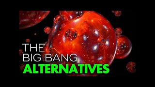 10 Alternatives To The Big Bang Theory