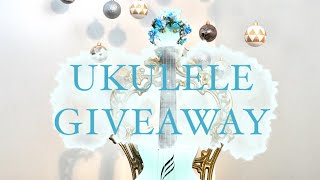 UKULELE GIVEAWAY INFO!