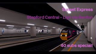 40 subs special! Sunset Express / Stepford Central - Llyn via Benton in the Class 43! SCR Timelapse