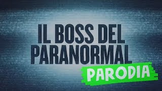 IL BOSS DEL PARANORMAL DMAX [PARODIA]