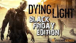 Dying Light: Black Friday Edition - fake trailer