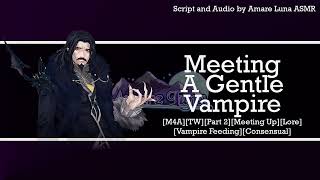 [M4A] [TW] Meeting a Gentle Vampire [Part 2] [Lore] [Vampire Feeding] [Consensual] [Meeting Up]