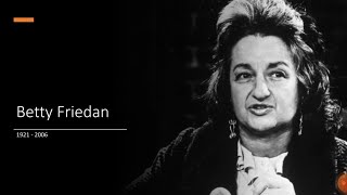 A level Political Ideas (Liberal Feminism) Who was Betty Friedan?