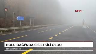 BOLU Dağı'nda sis etkili oldu