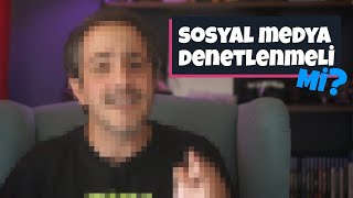 SOSYAL MEDYA DENETLENMELİ... Mİ?