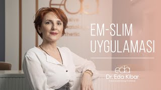 EM-SLIM Uygulaması Nedir Ve Etkileri Nelerdir?  | Dr. Eda Kibar Atasoy