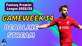 DOUBLE GW 34 Deadline Stream | FANTASY PREMIER LEAGUE 2022/23