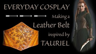 Everyday Cosplay - Making a Leather Corset Belt Inspired by Tauriel from The Hobbit