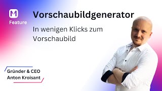 Vorschaubildgenerator: Schnell und einfach zum perfekten Vorschaubild!