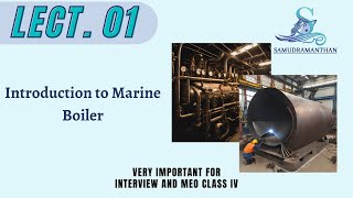 #meo_class4 #MEKG #Boiler Lecture 01 Introduction to Marine Boiler @_samudramanthan_