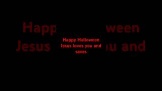 Happy Halloween #happyhalloween #jesussaves #jesuslovesyou