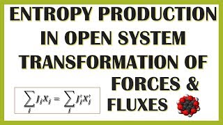 ENTROPY PRODUCTION IN OPEN SYSTEM AND TRANSFORMATION OF FLUXES AND FORCES