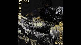 Mulo Muto vs R 13 - Holy Mountains (FULL ALBUM)