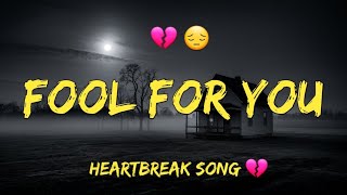 Fool For You | Heartbreak Song 🎵 💔 | Emotional Pop Song 🎵 💔 (Lyrics)