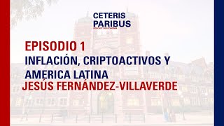 Jesús Fernández-Villaverde: Inflación, criptoactivos y America Latina