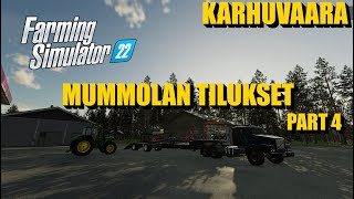 KARHUVAARA - MUMMOLAN TILUKSET PART 4 - FS22