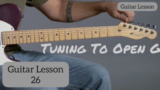 L-26 How To Tune A Guitar To Open G | Guitar Lesson