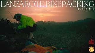 LANZAROTE BIKEPACKING | Episodio 09 "Bivacco con vista sui vulcani"