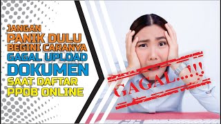 GAGAL UPLOAD DOKUMEN SAAT PPDB ONLINE | CARA BENERIN KK UNTUK PERSYARATAN PPDB