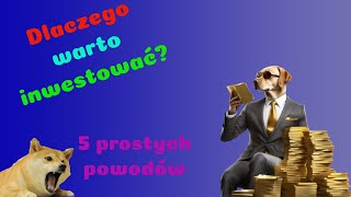 Dlaczego warto inwestować? – Prosto o korzyściach inwestowania.