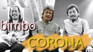 LAGU CORONA OLEH BIMBO