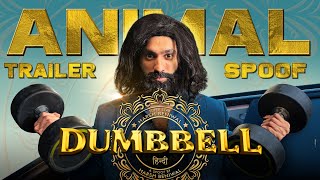 Dumbbell | Animal Trailer spoof | Harsh Beniwal