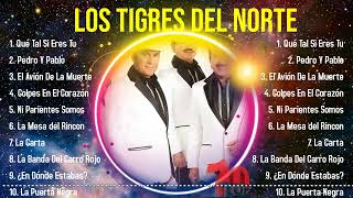 Las 10 mejores canciones de Los Tigres del Norte 2024