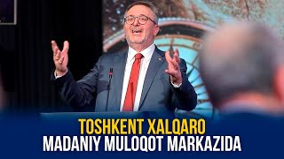 Toshkent xalqaro madaniy muloqot markazida