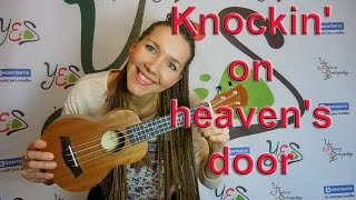 Knockin' on heaven's door (Ukulele Version)