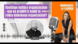 Koučingo kultūra organizacijoje – nuo ko pradėti ir kodėl to reikia? | Povilas Petrauskas