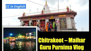 Chitrakoot Maihar Vlog || Chitrakoot Dham || Maa Sharda Temple || Maihar Temple Tour|| Gurupurnima