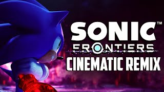 Break Through It All CINEMATIC/DRAMATIC REMIX [Sonic Frontiers]