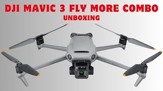 Unboxing DJI Mavic 3 Fly More Combo