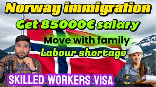 Norway Skilled Workers Shortage 2024 | Work permit | Salary 85000€ | Norway immigration program