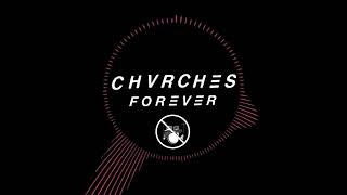 CHVRCHES - Forever (No Drums)