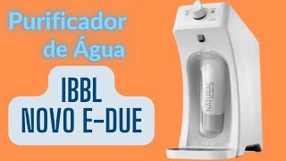 💧Purificador de Água - ibbl - NOVO E-DUE - Equilibrium✅