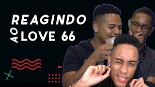 REAGINDO A MC DAVI, MC RITA, MC HARIEL E GAAB - LOVE 66 (VALE A PENA VER DE NOVO)