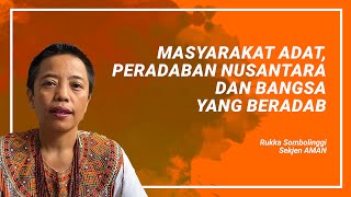 Masyarakat Adat, Peradaban Nusantara dan Bangsa yang Beradab