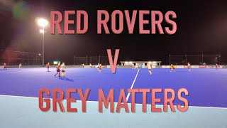 Red Rovers v Grey Matters. Mixed Hockey, Gold Coast Hockey Centre