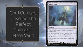 Card Combos Unveiled The Perfect Pairings  - Mana Vault